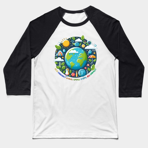 Eco-Friendly Living: Small Steps, Big Impact. Baseball T-Shirt by HALLSHOP